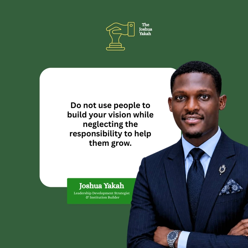 Quote card — Do not use people to build your vision while neglecting the responsibility to help them grow